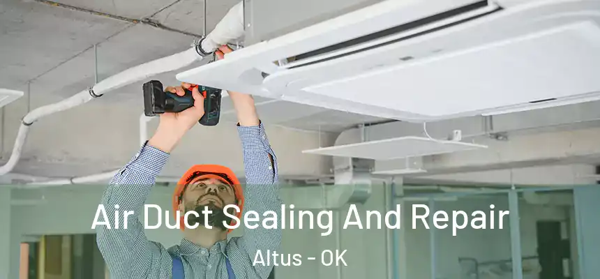  Air Duct Sealing And Repair Altus - OK