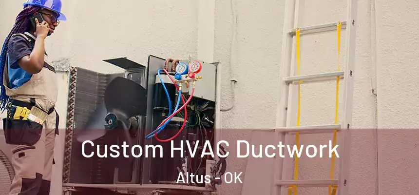  Custom HVAC Ductwork Altus - OK
