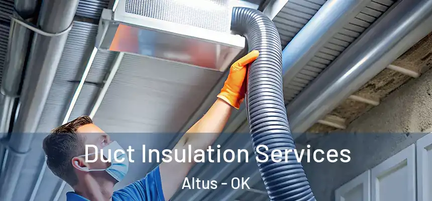 Duct Insulation Services Altus - OK