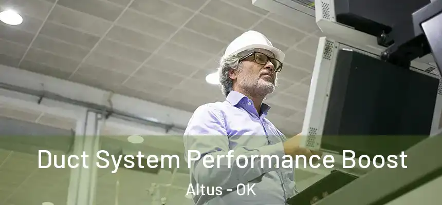  Duct System Performance Boost Altus - OK
