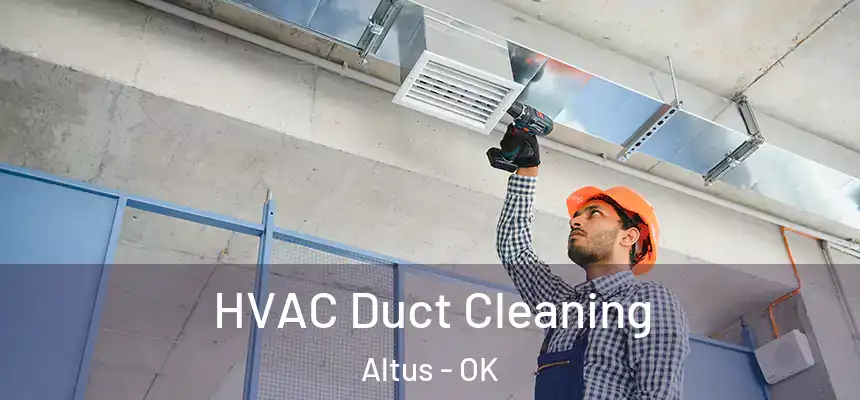  HVAC Duct Cleaning Altus - OK