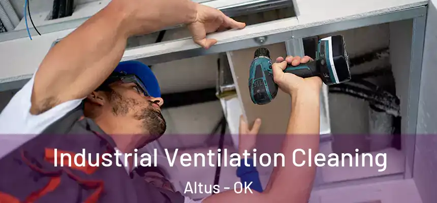  Industrial Ventilation Cleaning Altus - OK