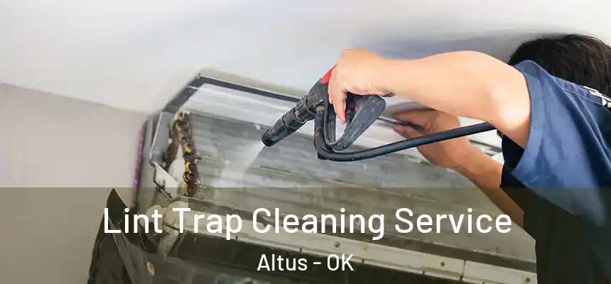  Lint Trap Cleaning Service Altus - OK