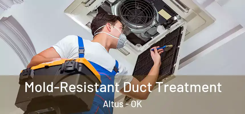 Mold-Resistant Duct Treatment Altus - OK