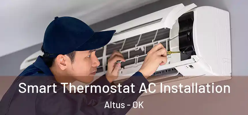 Smart Thermostat AC Installation Altus - OK